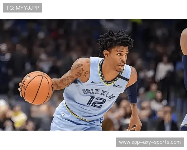 贾·莫兰特带领灰熊重返巅峰之路 展现惊人天赋与领导力